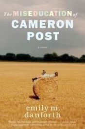 book cover of The Miseducation of Cameron Post by emily m. danforth