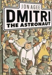 book cover of Dmitri the astronaut by Jon Agee