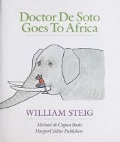 book cover of Doctor De Soto goes to Africa by William Steig