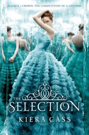book cover of The Selection by Kiera Cass