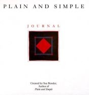 book cover of Plain and Simple Journal: A Journey to the Amish by Sue Bender