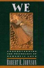 book cover of We, understanding the psychology of romantic love by Robert A. Johnson