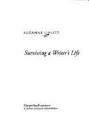 book cover of Surviving a writer's life by Suzanne Lipsett