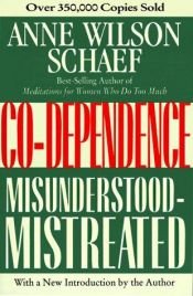 book cover of Co-Dependence Misunderstood-Mistreated by Anne Wilson Schaef