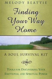 book cover of Finding Your Way Home: A Soul Survival Kit by Melody Beattie