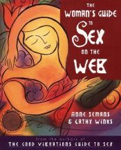 book cover of The woman's guide to sex on the Web by Anne Semans