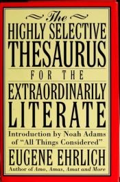 book cover of The Highly Selective Thesaurus For The Extraordinarily Literate by Eugene Ehrlich