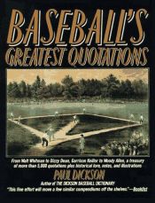 book cover of Baseball's Greatest Quotations by Paul Dickson