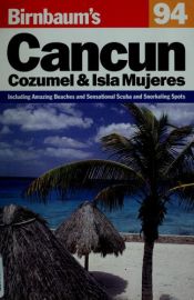 book cover of Birnbaum's Cancun, 1994 Cozumel and Isla Mujere S by Alexandra Mayes Birnbaum