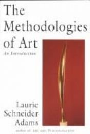 book cover of The Methodologies Of Art: An Introduction by Laurie Schneider Adams