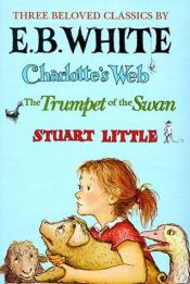 book cover of Three Classic Books: Charlotte's Web, Stuart Little, The Trumpet of the Swan by E.B. White