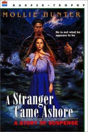 book cover of A stranger came ashore : a story of suspense by Mollie Hunter