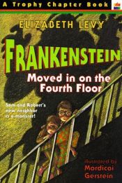 book cover of Frankenstein Moved In on the Fourth Floor by Elizabeth Levy