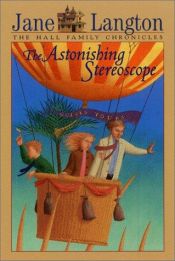 book cover of The Astonishing Stereoscope by Jane Langton