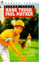 book cover of Hang Tough, Paul Mather by Alfred Slote