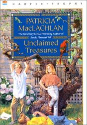 book cover of Unclaimed Treasures (Charlotte Zolotow Book) by Patricia MacLachlan