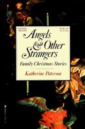 book cover of Angels and Other Strangers (rpkg): Family Christmas Stories by キャサリン・パターソン