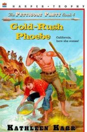 book cover of Gold-rush Phoebe by Kathleen Karr