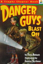 book cover of Danger Guys Blast Off by Tony Abbott