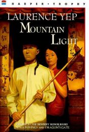 book cover of Mountain Light: Golden Mountain Chronicles: 1855 (Golden Mountain Chronicles) by 叶祥添