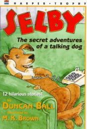 book cover of Selby: The Secret Adventures of a Talking Dog by Duncan Ball