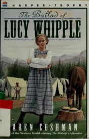 book cover of The Ballad of Lucy Whipple By Karen Cushman by Karen Cushman