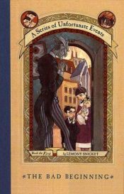 book cover of Series Of Unfortunate Events 1 Bad Beginning by Lemony Snicket