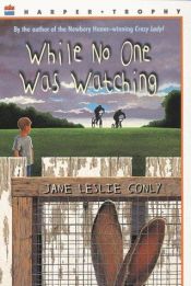 book cover of While No One was Watching by Jane Leslie Conly