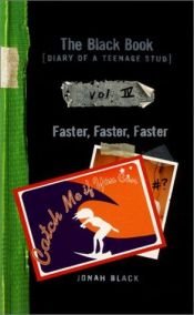 book cover of The Black Book [Diary of a Teenage Stud], Vol. IV: Faster, Faster, Faster by Jonah Black