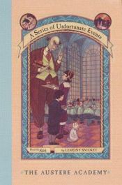 book cover of A Series of Unfortunate Events, Book 5 : The Austere Academy by Brett Helquist|Lemony Snicket