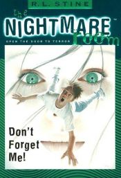 book cover of Don't Forget Me! (The Nightmare Room, Book 1) by R.L. Stine