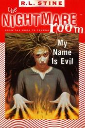 book cover of My Name is Evil (The Nightmare Room #3) by R. L. Stine