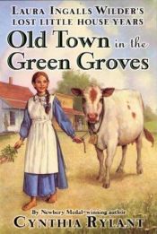 book cover of Old town in the green groves by Cynthia Rylant