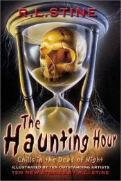 book cover of The Haunting Hour: Chills in the Dead of Night by R.L. Stine
