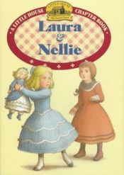 book cover of Laura & Nellie (Little House Chapter Book) by Λόρα Ίνγκαλς Ουάιλντερ