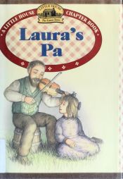 book cover of Laura's Pa (Little House Chapter Book) by Λόρα Ίνγκαλς Ουάιλντερ
