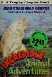 book cover of Incredible Animal Adventures by Jean Craighead George