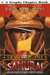 book cover of Sword of the Samurai: Adventure Stories from Japan (Trophy Chapter Books) by Eric Kimmel