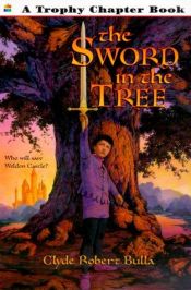 book cover of The Sword in the Tree (Trophy Chapter Book) by Clyde Robert Bulla