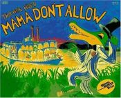 book cover of Mama Don't Allow : Starring Miles and the Swamp Band by Thacher Hurd