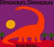 book cover of Dinosaurs, Dinosaurs by Byron Barton