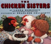 book cover of The Chicken Sisters by Laura Numeroff