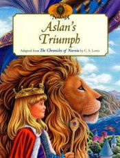 book cover of The World of Narnia Aslan's Triumph (Chick-fil-A) by Клайв Стейпълс Луис