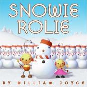 book cover of Snowie Rolie (Rolie Polie Olie) (EF) by William Joyce