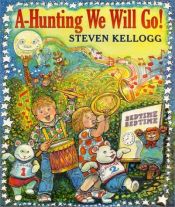 book cover of A-Hunting We Will Go! by Steven Kellogg