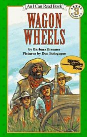 book cover of Wagon Wheels (I Can Read History Book) by Barbara Brenner