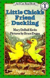 book cover of Little Chick's Friend Duckling (I Can Read Book 1) by Mary Deball Kwitz