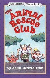 book cover of The Animal Rescue Club by John Himmelman