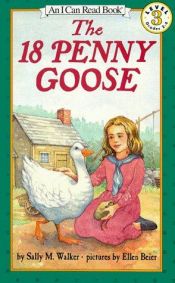 book cover of The 18 Penny Goose (I Can Read) by Sally M. Walker