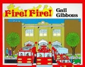 book cover of Fire! Fire! by Gail Gibbons